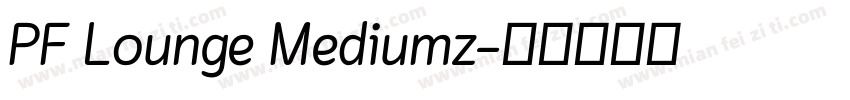 PF Lounge Mediumz字体转换